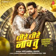 DHEERE DHEERE NAACH TU