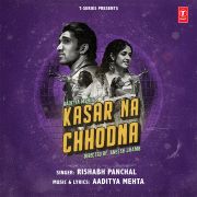 KASAR NA CHHODNA