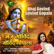 BHAJ GOVIND GOVIND GOPALA