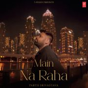 MAIN NA RAHA