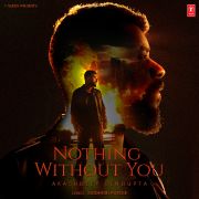 NOTHING WITHOUT YOU