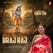 MOHE BHA GAYO BRAJ RAJ