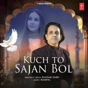 KUCH TO SAJAN BOL