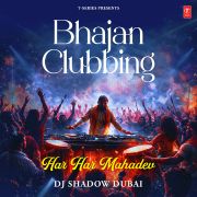 BHAJAN CLUBBING - HAR HAR MAHADEV