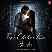 TERE CHEHRE KA JADOO
